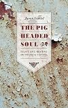 The Pigheaded Soul: Essays and Reviews on Poetry and Culture