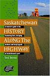 Saskatchewan History Along the Highway