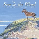 Free As The Wind Saving The Horses Of Sable Island