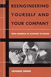 Reengineering Yourself and Your Company: From Engineer to Manager to Leader (Artech House Technology Management and Prof