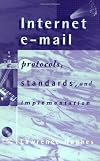 Internet e-mail: Protocols, Standards, and Implementation