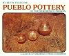 Pueblo Pottery of the New Mexico Indians: Ever Constant, Ever Changing (A Museum of New Mexico Press Guidebook)