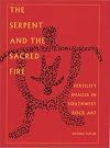 The Serpent and the Sacred Fire: Fertility Images in Southwest Rock Art