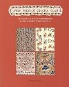 New Mexico Colcha Club: Spanish Colonial Embroidery & the Women Who Saved It