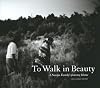 To Walk in Beauty: A Navajo Family's Journey Home