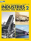The Model Railroaders Guide To Industries Along The Tracks 2