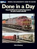 Done In A Day Easy Detailing And Weathering Projects For Your Model Railroad