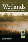 America's Forested Wetlands From Wasteland to Valued Resource