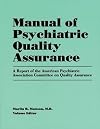 Manual of Psychiatric Quality Assurance: American Psychiatric Association Committee on Quality Assurance