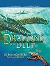 Dragons of the Deep: Ocean Monsters Past and Present