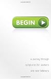 Begin: A Journey Through Scriptures for Seekers and New Believers
