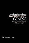Understanding Genesis: How to Analyze, Interpret, and Defend Scripture