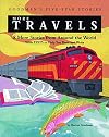 More Travels: 8 More Stories from Around the World with Tests to Help You Read and Write (Goodman's Five-Star Stories) (JT: FICTION BASED READING)