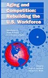 U. S. Competitiveness and the Aging American Workforce (Walter Sterling Surrey memorial series)