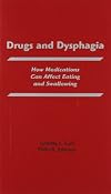 Drugs and Dysphagia: How Medications Can Affect Eating and Swallowing (Carl, Drugs and Dysphagia)