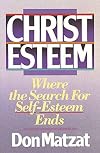 Christ Esteem: Where the Search for Self-Esteem Ends