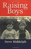 Raising Boys: Why boys are different - and how to help them become happy and well-balanced men