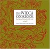 The Wicca Cookbook: Recipes, Ritual, and Lore