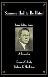 Someone Had To Be Hated: Julian LaRose Harris - A Biography