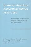 Essays on American Antebellum Politics, 1840-1860