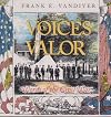Voices of Valor: Words of the Civil War (Williams-Ford Texas A&M University Military History Series)
