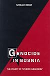 Genocide in Bosnia the policy of "ethnic cleansing"