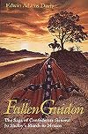Fallen Guidon: The Saga of Confederate General Jo Shelby's March to Mexico