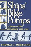 Ships' Bilge Pumps: A History of Their Development, 1500-1900 (Studies in Nautical Archaeology)