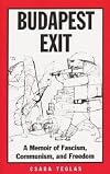 Budapest Exit: A Memoir of Fascism, Communism, and Freedom (Eastern European Studies, No 7)