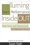 Turning Team Performance Inside Out: Team Types and Temperament for High-Impact Results