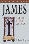 James: Faith That Works (Preaching the Word)