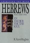 Hebrews: An Anchor for the Soul, Volume 1 (Preaching the Word)