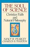 The Soul of Science: Christian Faith and Natural Philosophy (Turning Point Christian Worldview Series)