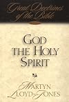 God the Holy Spirit: Great Doctrines of the Bible (Great Doctrines of the Bible Series, Vol 2)