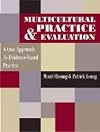 Multicultural Practice & Evaluation: A Case Approach to Evidence-Based Practice