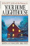 Your Home A Lighthouse: Hosting An Evangelistic Bible Study