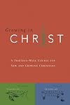 Growing in Christ: A Thirteen Week Follow Up Course for New and Growing Christians