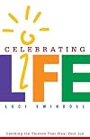Celebrating Life: Catching the Thieves That Steal Your Joy (Fran Sciacca)