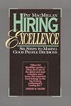 Hiring Excellence: Six Steps to Making Good People Decisions
