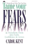 Tame Your Fears: And Transform Them into Faith, Confidence, and Action