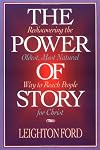 The Power of Story: Rediscovering the Oldest, Most Natural Way to Reach People for Christ