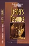 The Life and Ministry of Jesus Christ: Leader's Resource