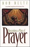 Becoming a Man of Prayer: A Seven-Week Strategy Based on the Instructions of Jesus
