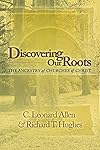 Discovering Our Roots: The Ancestry of Churches of Christ