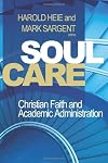 Soul Care: Christian Faith and Academic Administration