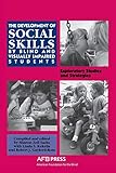 The Development Of Social Skills By Blind And Visually Impaired Students Exploratory Studies And Strategies