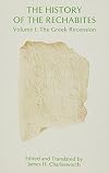 The History of the Rechabites: Volume I: The Greek Recension