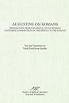 Propositions from the Epistle to the Romans; Unfinished Commentary on the Epistle to the Romans