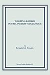 Women Leaders in the Ancient Synagogue: Inscriptional Evidence and Background Issues