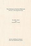 The Chreia in Ancient Rhetoric: Volume I: The Progymnasmata